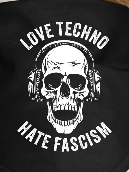 LOVE TECHNO HATE FASCISM