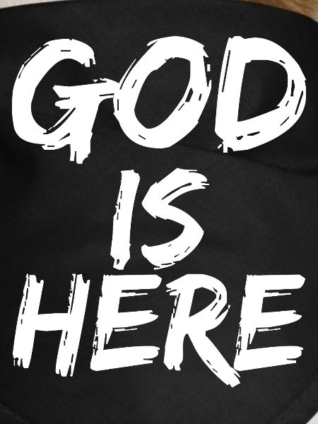 god is here