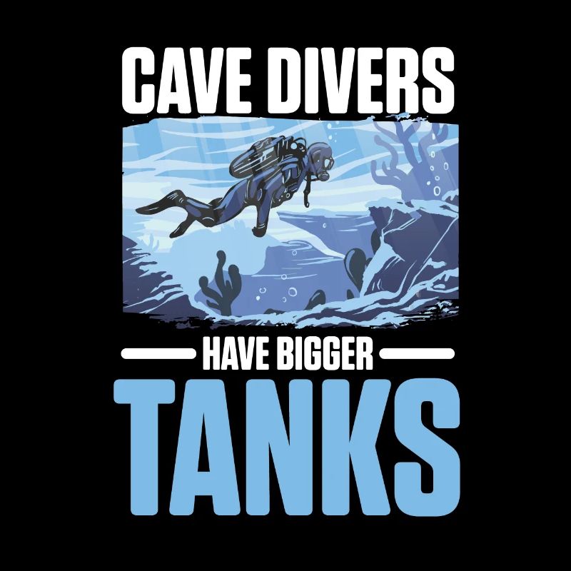 Cave Divers Have Bigger Tanks Diving Divers