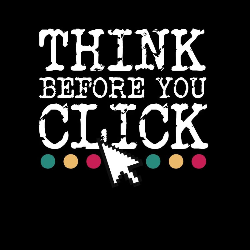 Think Before You Click Cybersecurity