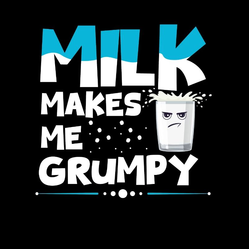 Milk Makes Me Grumpy Lactose Intolerance