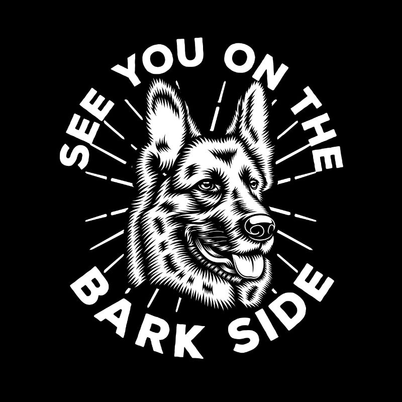 See You On The Bark Side For German Shepherd Owners