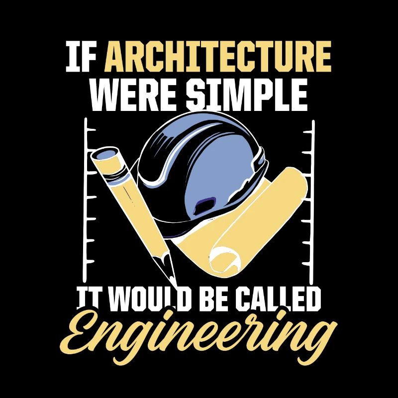 If Architecture Were Simple It Would Be Called