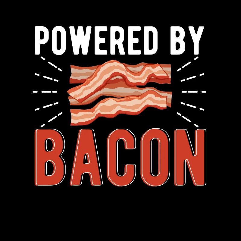 Powered By Bacon For Bacon Lovers