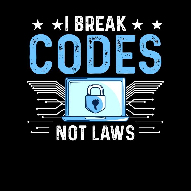 I Break Codes Not Laws für White Hat Hacker