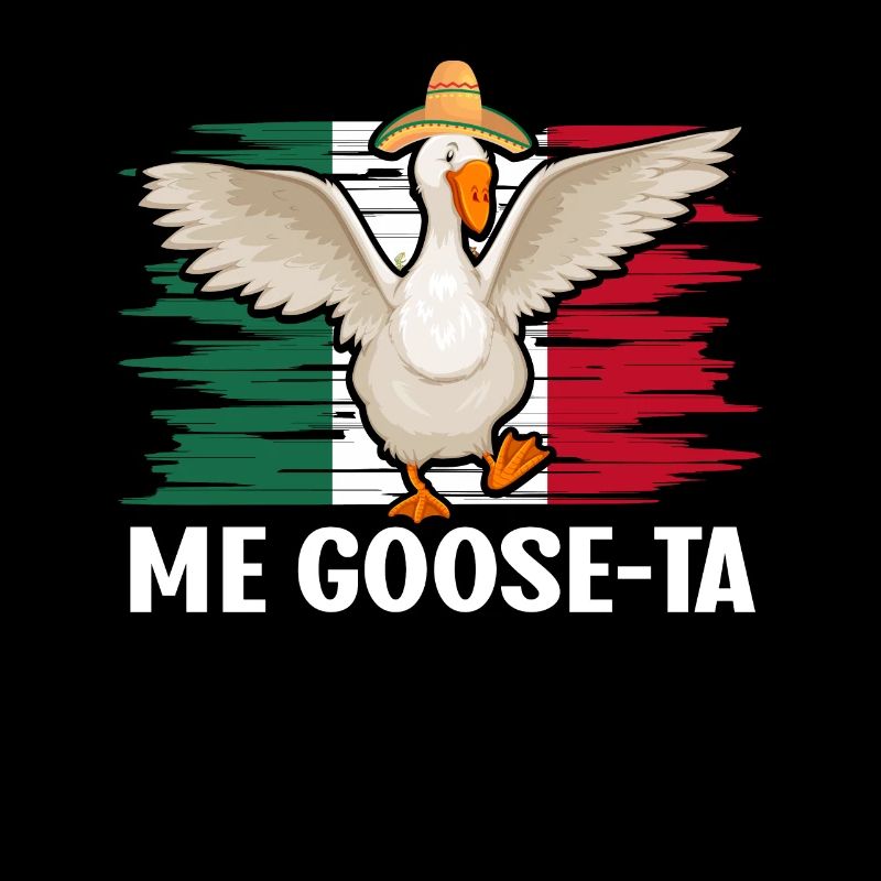 Me Goose-Ta Mexican Goose