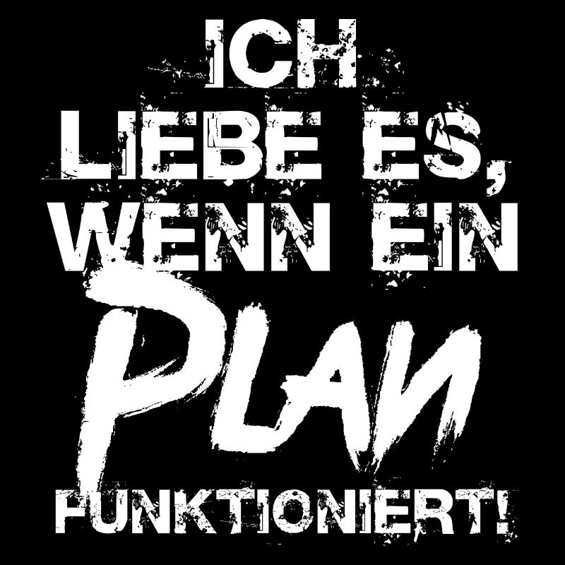 Ich Liebe Es Wenn ein Plan funktioniert 2