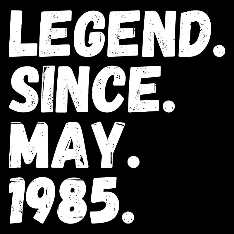 Legend Since May 1985