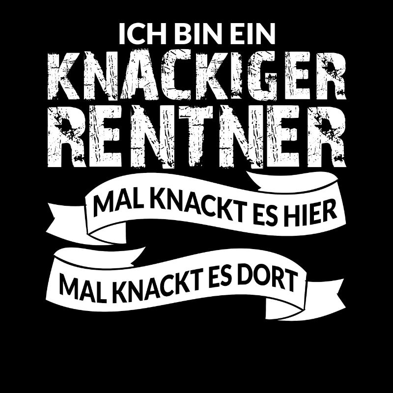 ICH BIN EIN KNACKIGER RENTNER