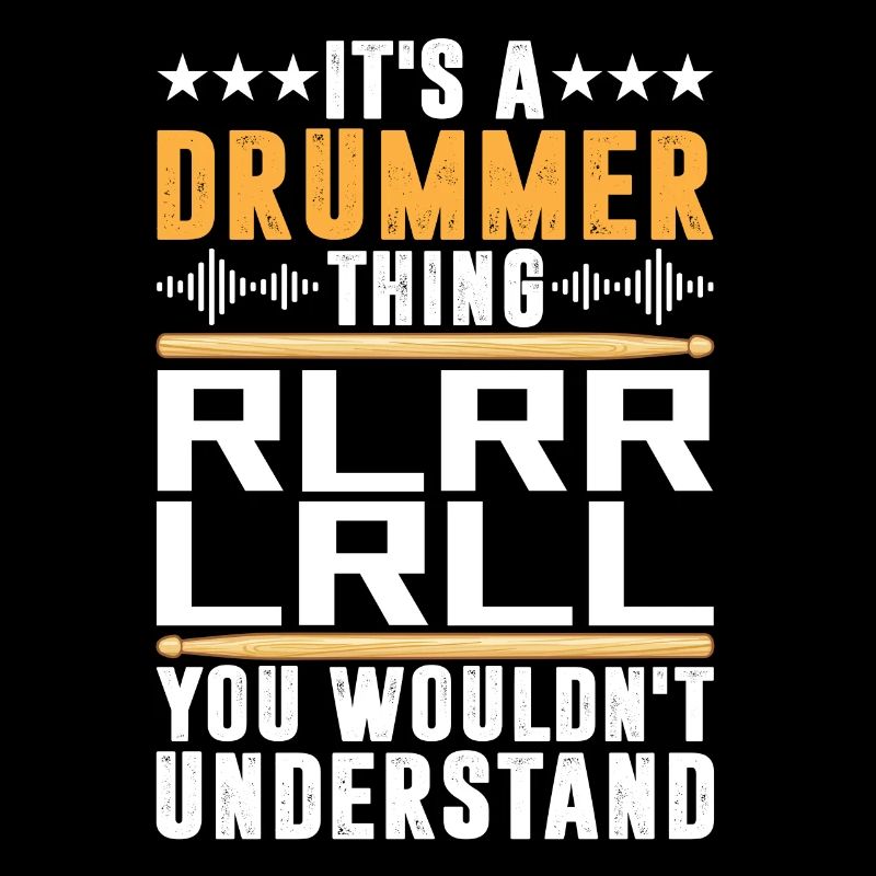 It's A Drummer Thing RLRR LRLL Funny Drumming
