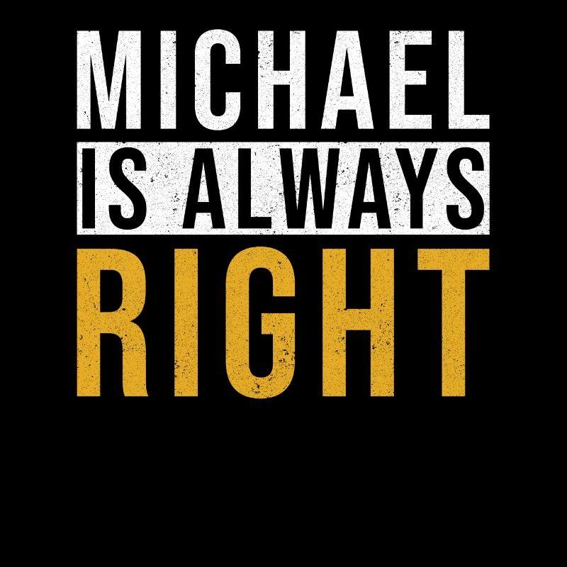 Michael is always right