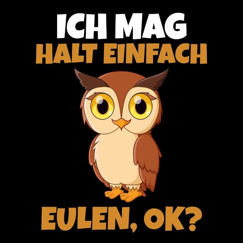 Ich mag halt einfach Eule ok?