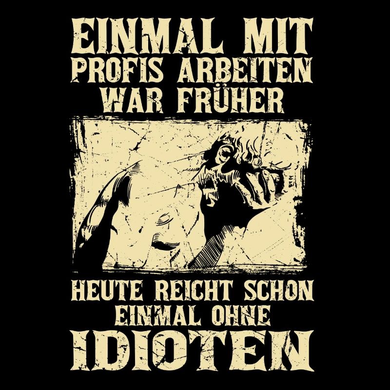 Einmal mit Profis Arbeiten war Früher