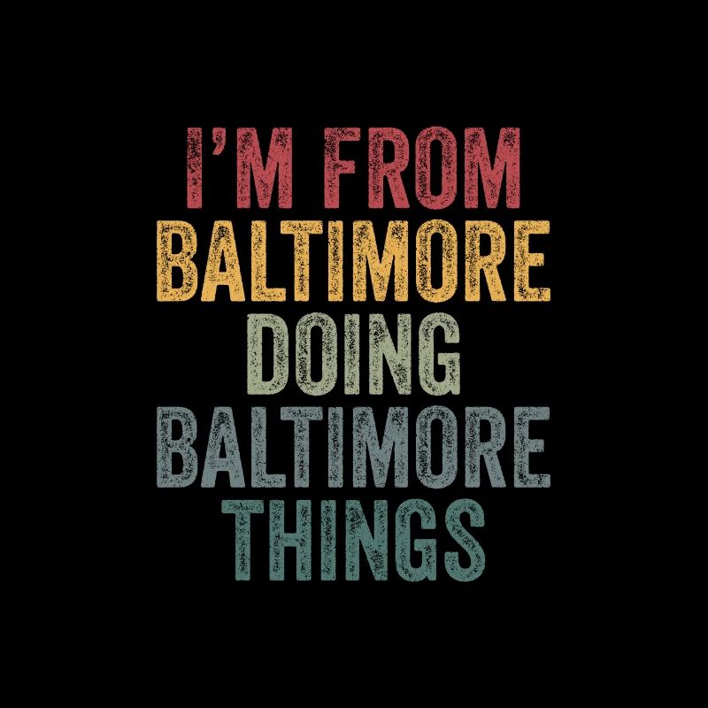 I'm from Baltimore doing Baltimore things