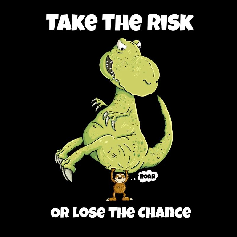 Take The Risk Sloth I Dinosaur I Dino T-Rex