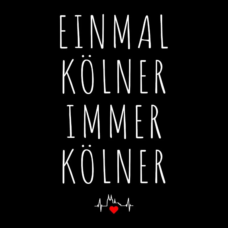 Köln Einmal Kölner Immer Kölner Karneval Kölsch