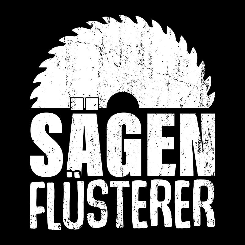 SÄGEN FLÜSTERER