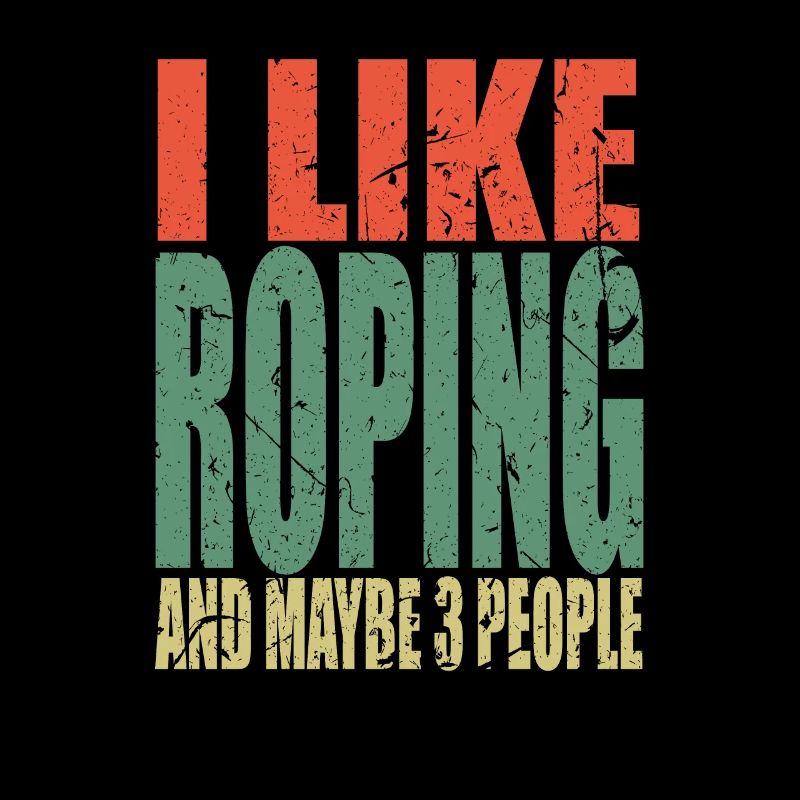 Roping saying funny