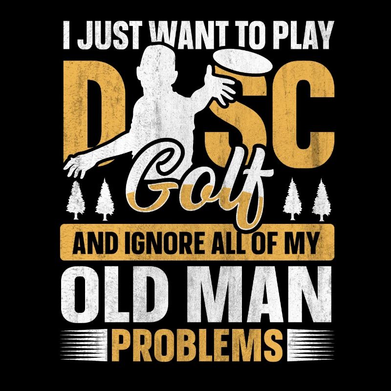 Ignore My Old Man Problems & Play Disc Golf