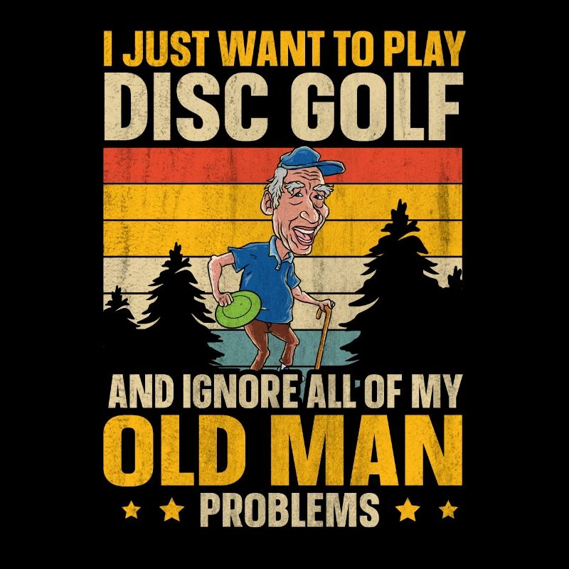 Ignore My Old Man Problems & Play Disc Golf