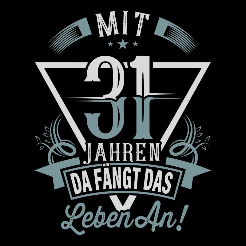31. Geburtstag Da Fängt Das Leben An