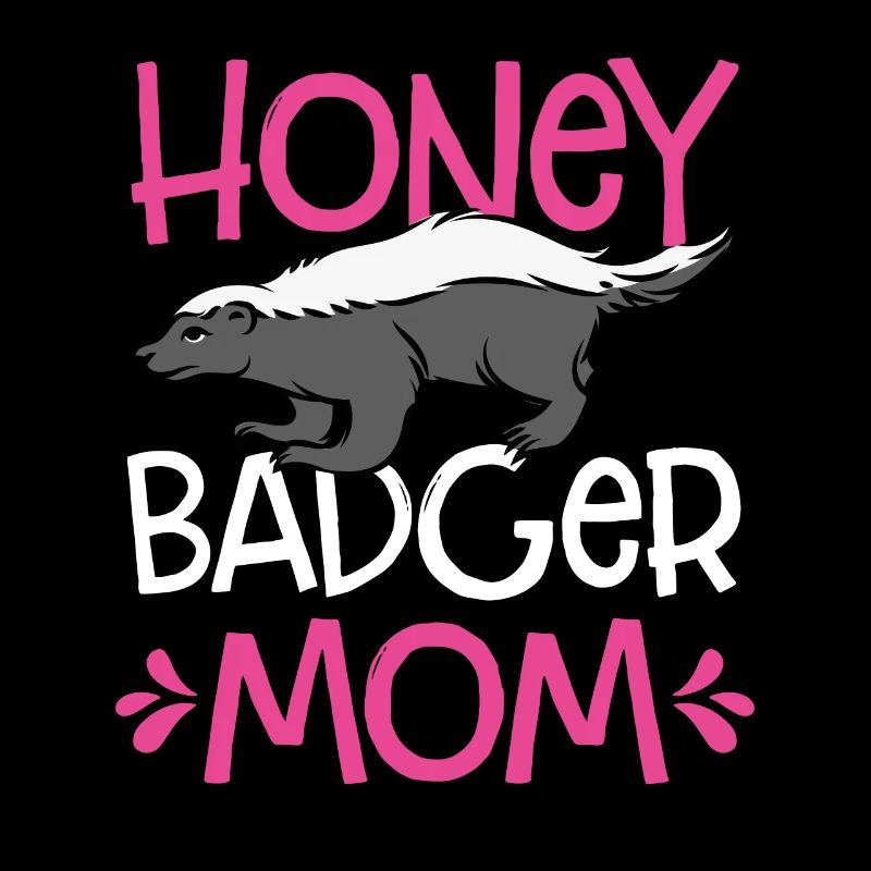 Honey Badger Mom