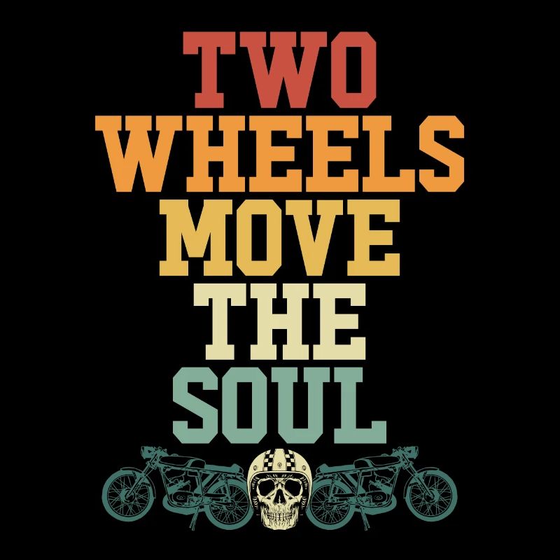 Two wheels move the soul