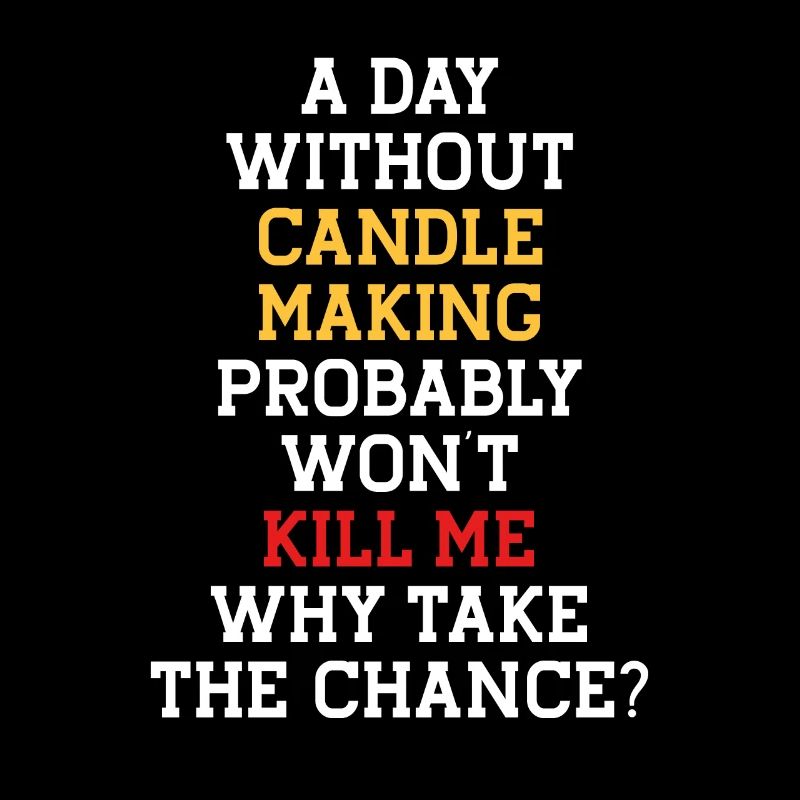 A Day Without Making Candles