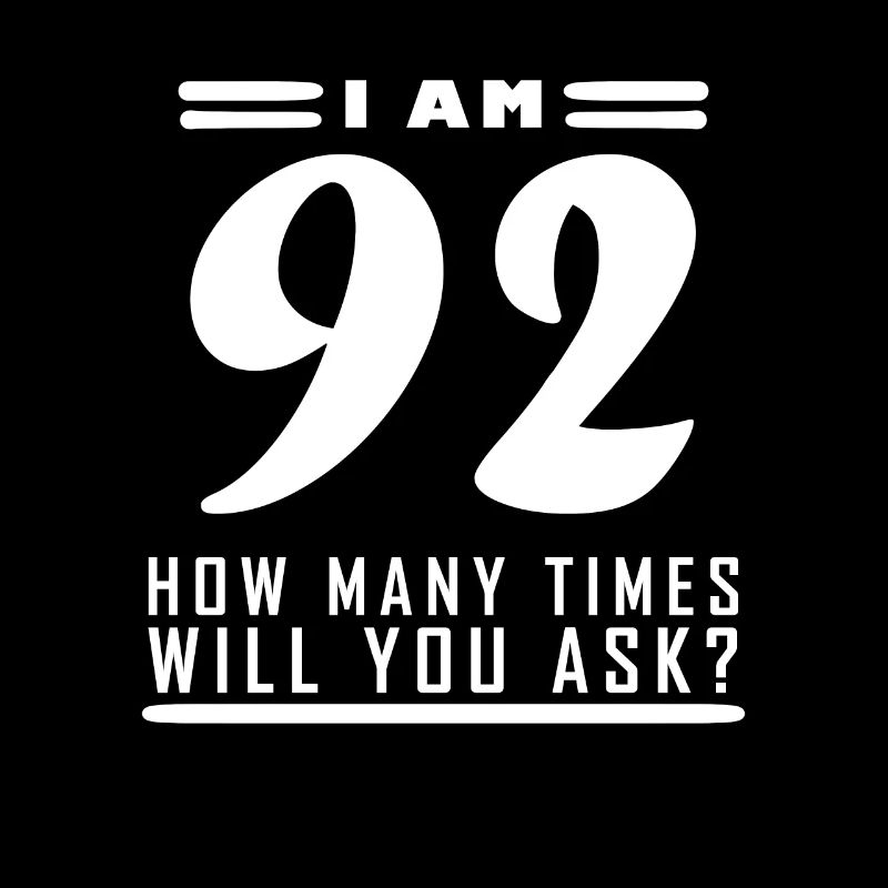Ich bin 92 – 92. Geburtstag Geschenk