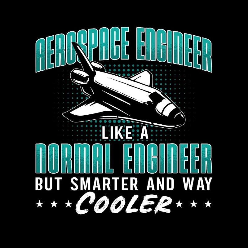 Aerospace Engineer Like A Normal Engineering Space