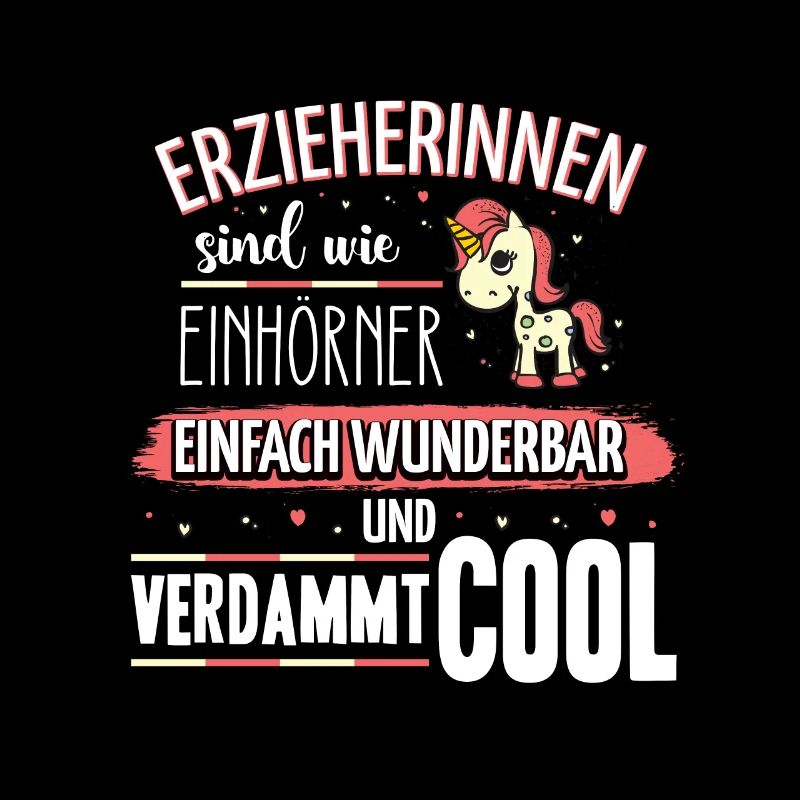 Erzieherin sind wie Einhörner magisch cool