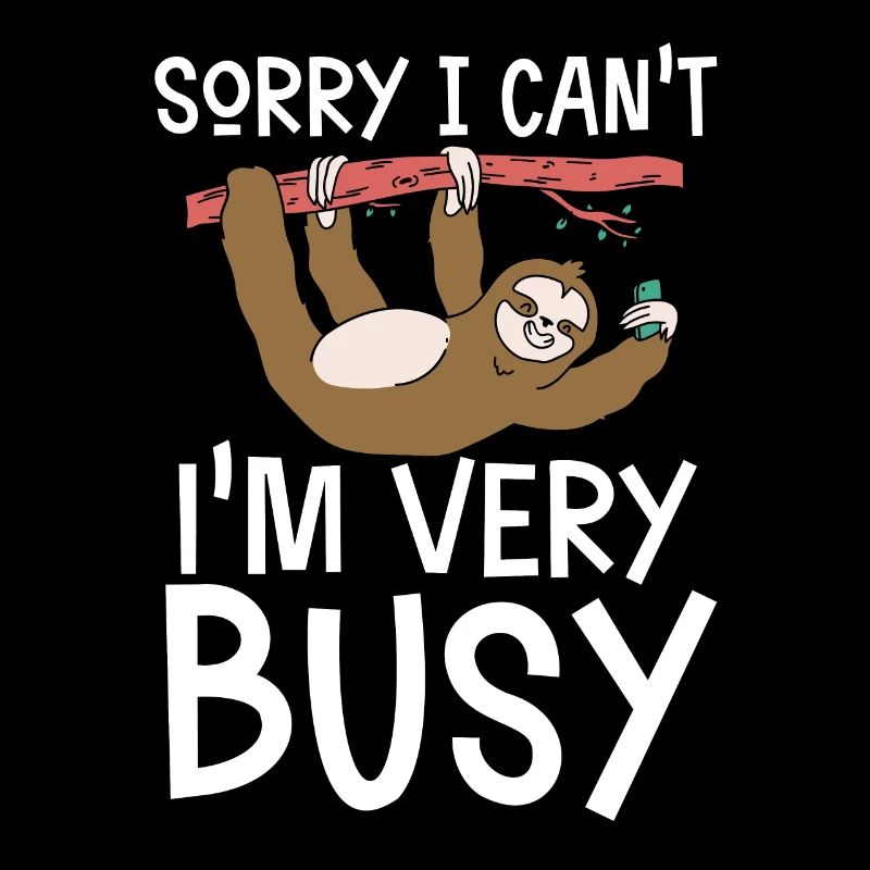 Sloth is very busy