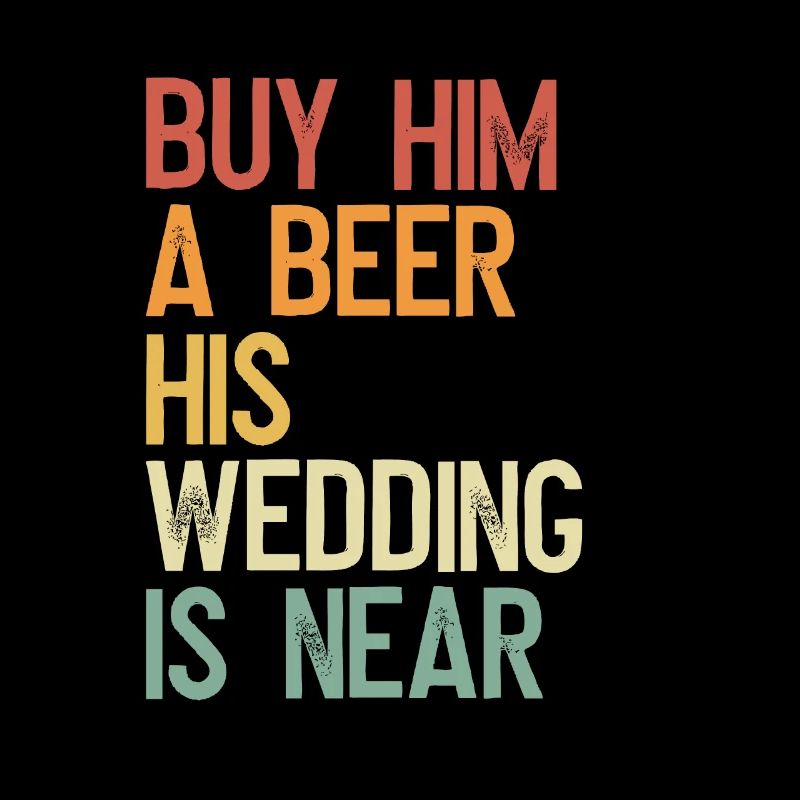 Kauft ihm ein Bier die Hochzeit ist nah