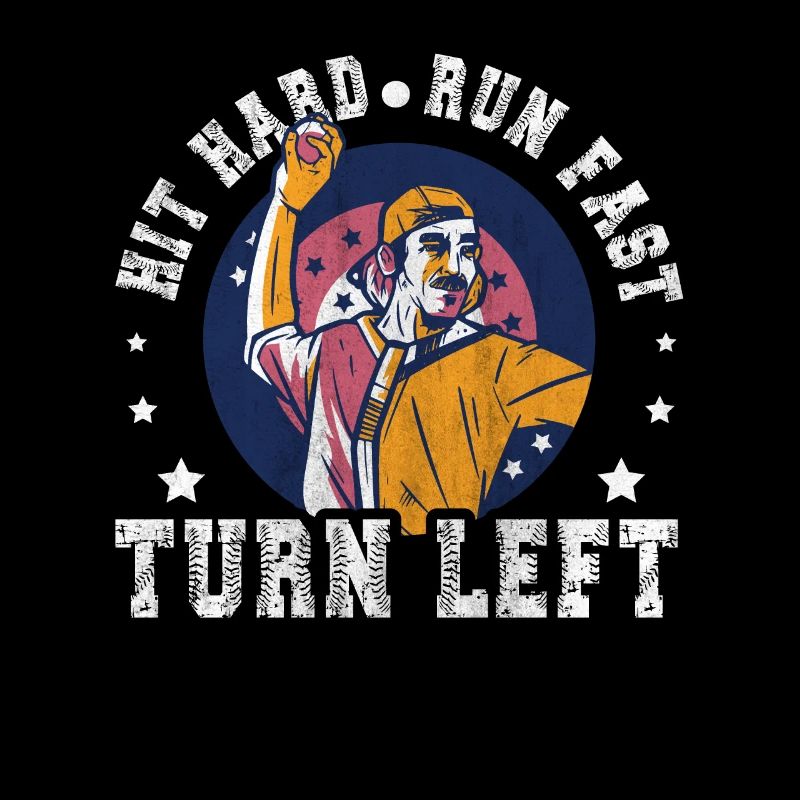 Hit Hard Run Fast Turn Left Baseball
