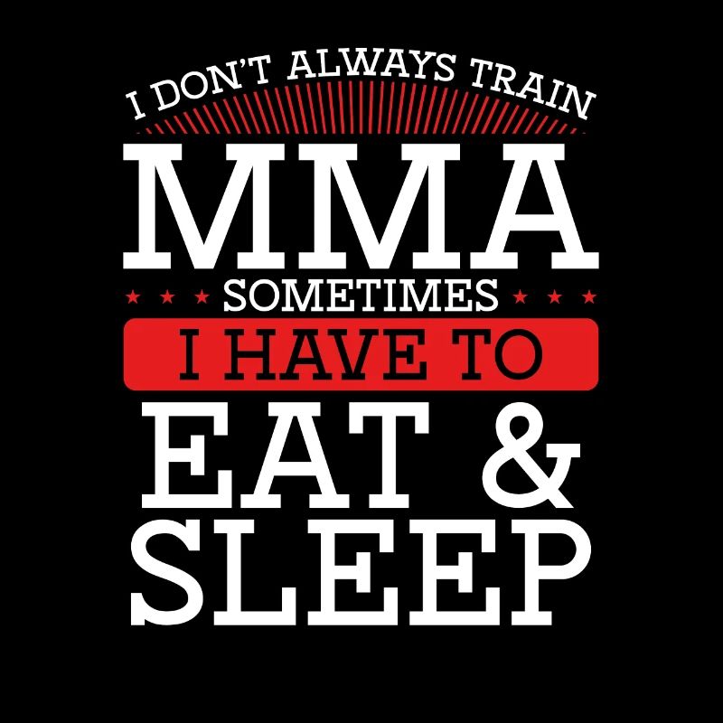 Manger et dormir et mma