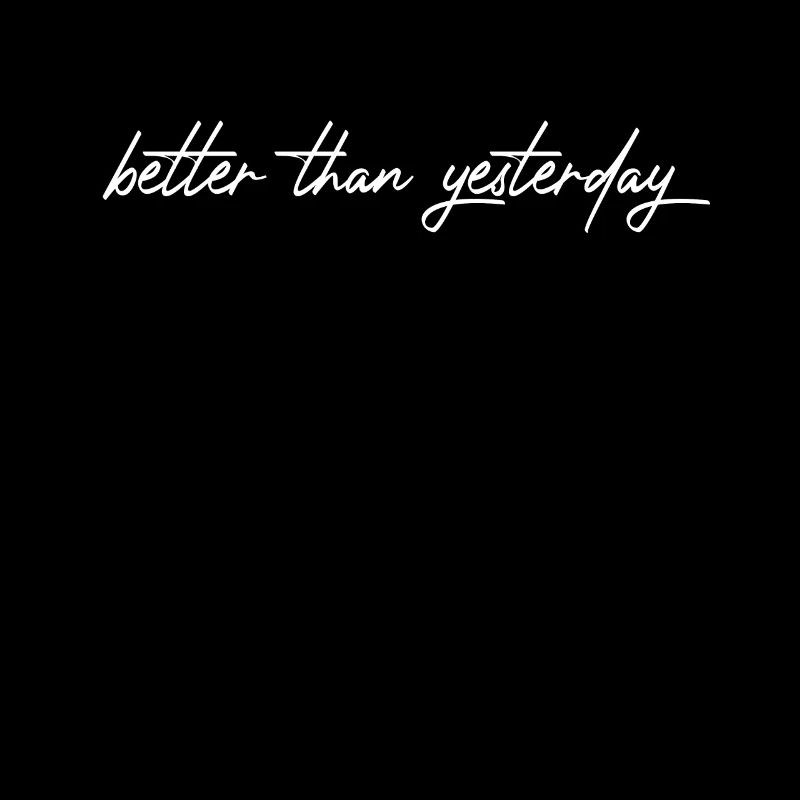 Better Than Yesterday Training Running Focus Success