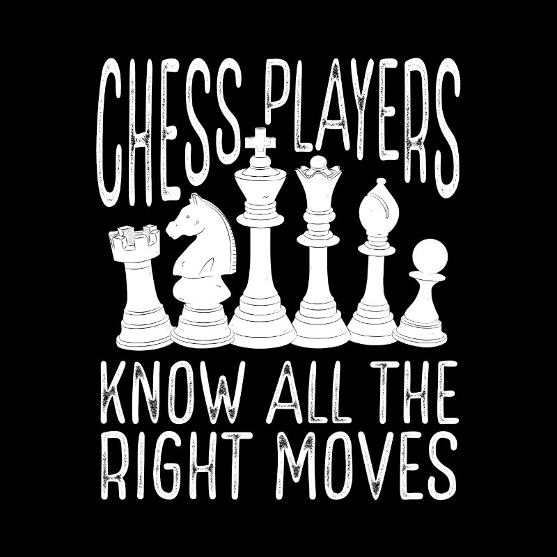Chess players know all moves