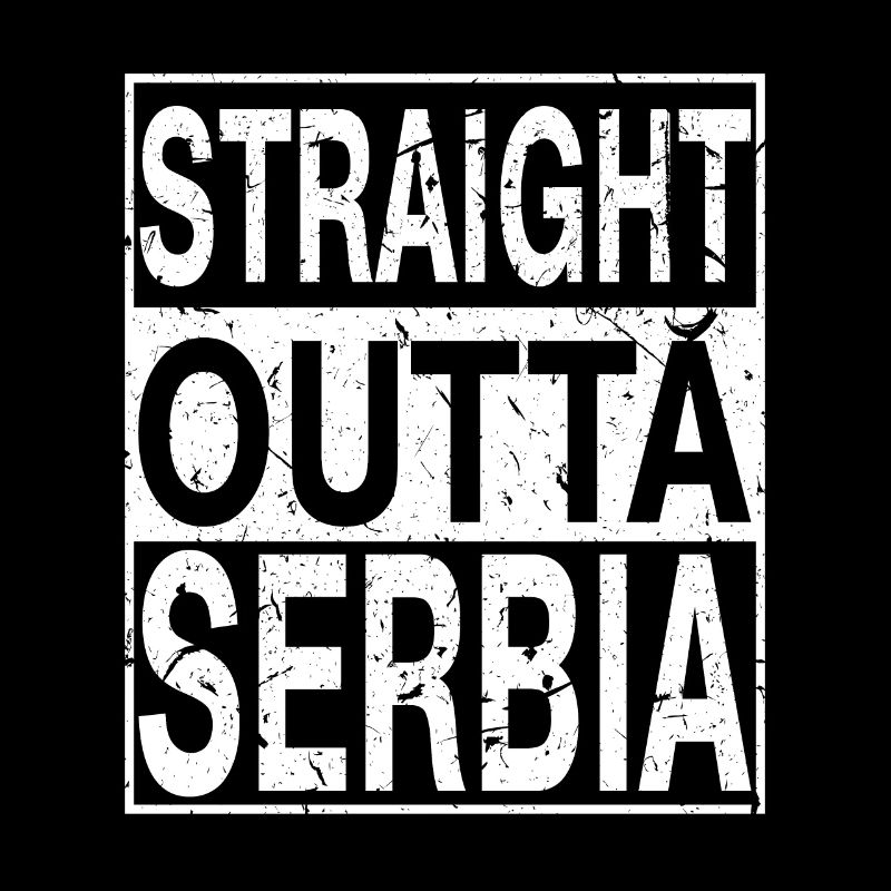 Serbie Straight outta Serbie