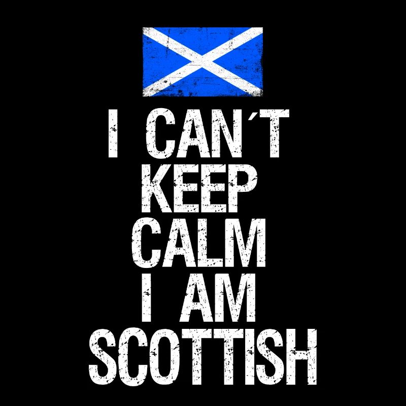 I can not Keep Calm I am Schotte