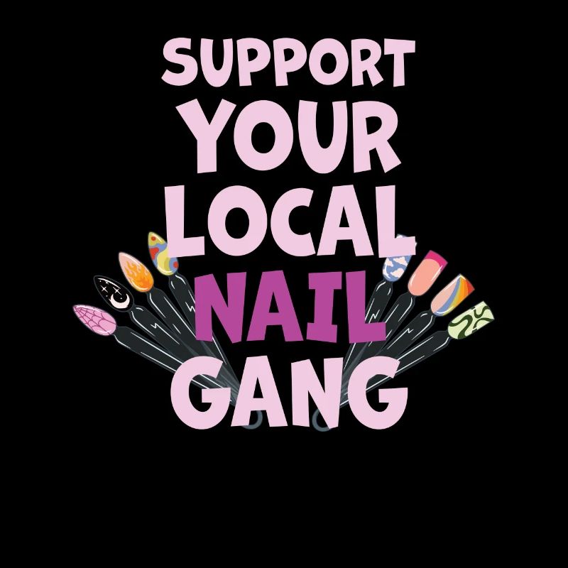Support your local Nail Gang Nail Tech