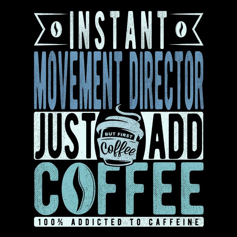 Movement Director Coffee Saying