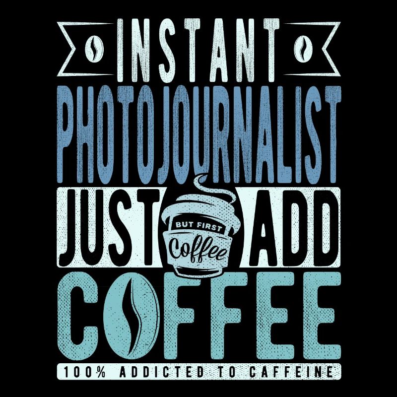 Fotojournalist Kaffee Spruch