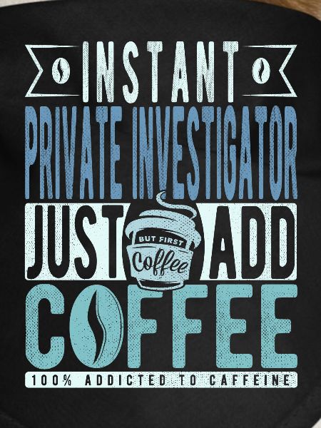 Private Detective Coffee Quote