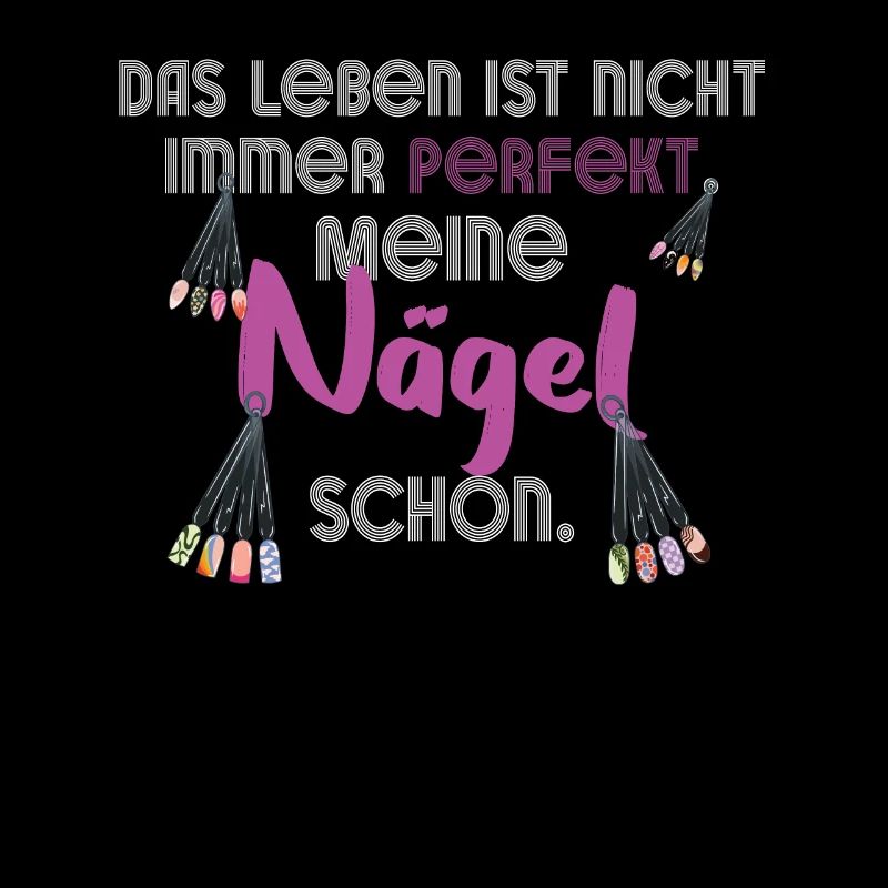 Das Leben Ist Nicht Immer Perfekt Nageldesignerin