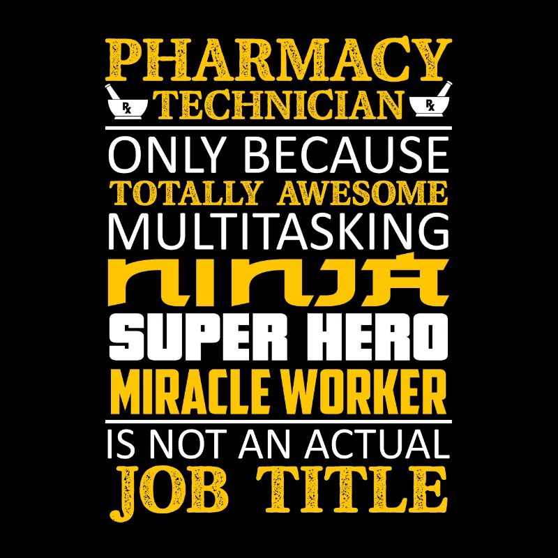 Pharmacy Technician Only Because Totally Medicine