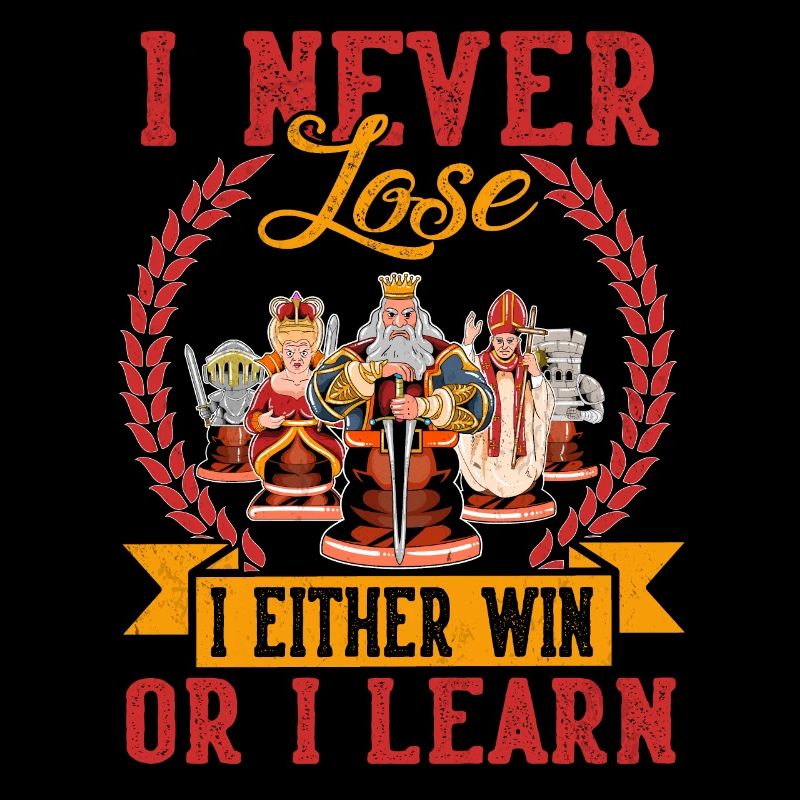 I Never Lose Either I Win Or I Learn Chess Player