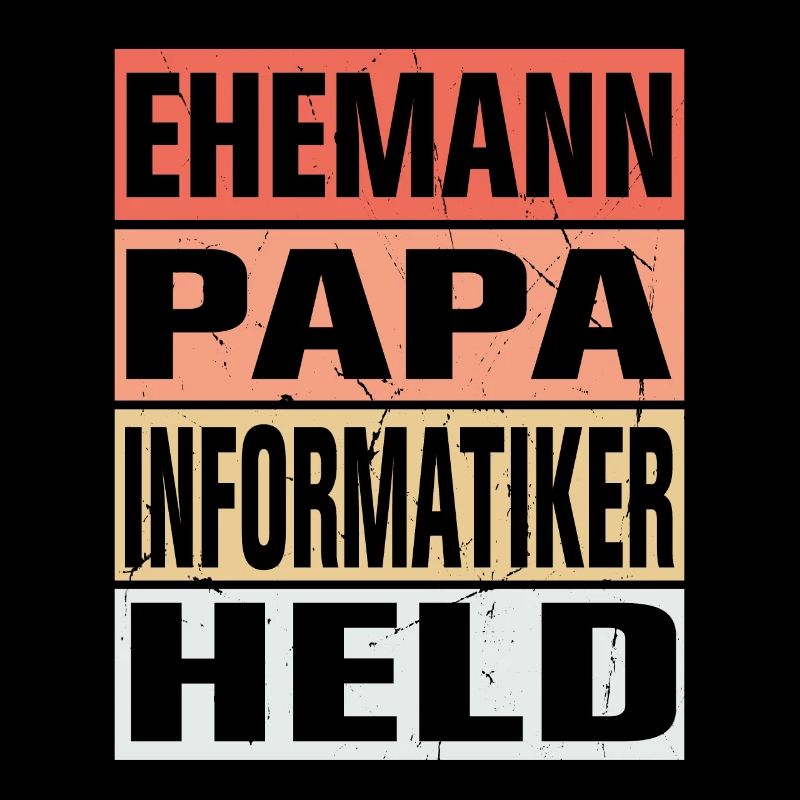 Informatiker Vater Ehemann Held