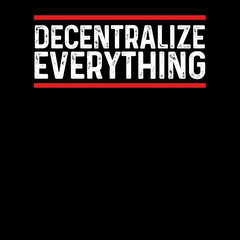 Decentralize everything