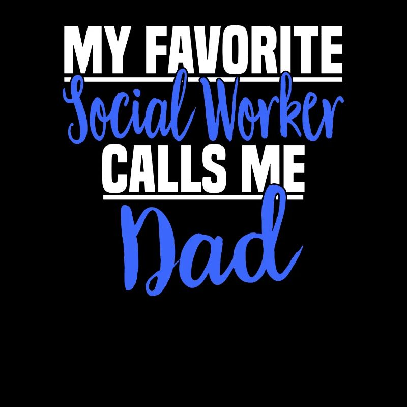 Social Work Social Work Social Work Dad