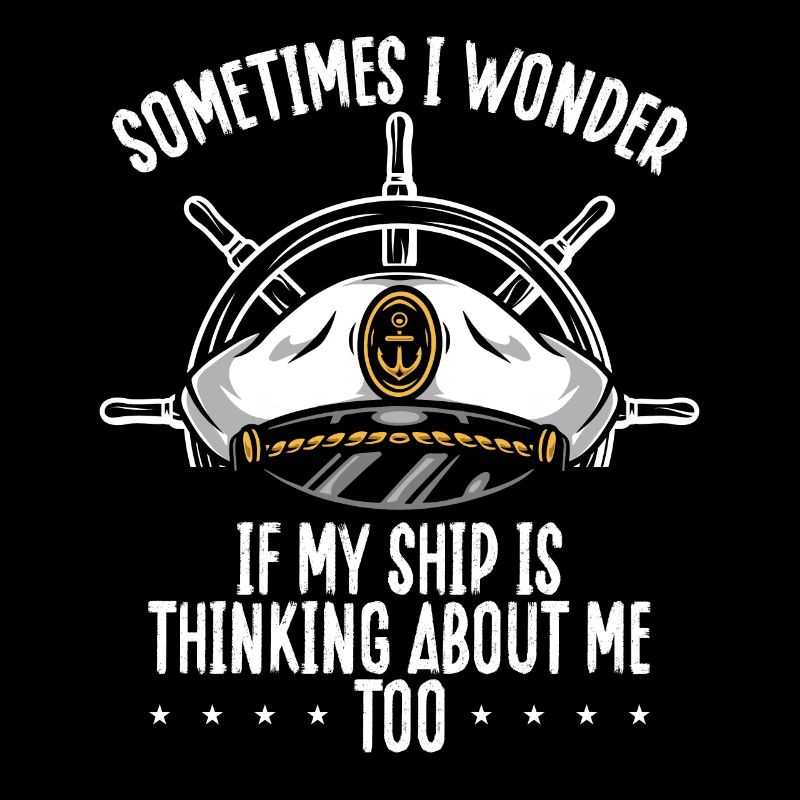 My ship thinks of me